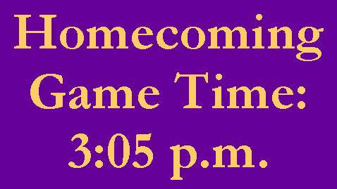 Homecoming Game:  3:05 p.m.