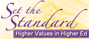 Set the Standard - Higher Values in Higher Ed Campaign.