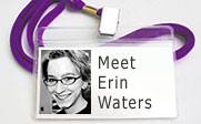 A name tag with Erin Waters head shot and the text Meet Erin Waters