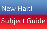 New Haiti Subject Guide