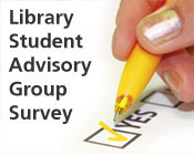 Photo of a person checking a box marked yes with the text Library Student Advisory Group Survey