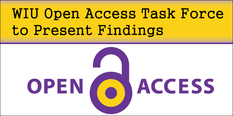 Image with heading WIU Open Access Task Force to Present Findings. Graphic with padlock and text saying Open Access