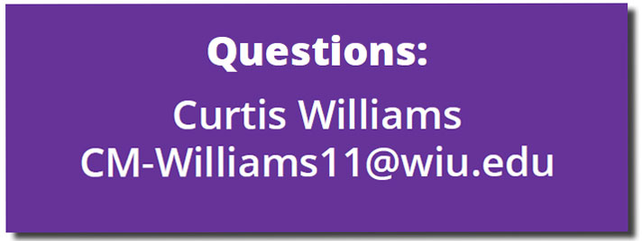 Contact Curtis Williams: CM-Williams11@wiu.edu