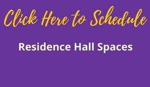 Click Here to Schedule - Residence Hall Spaces