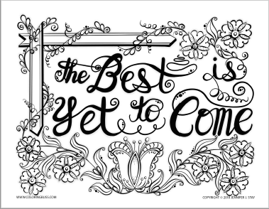 Coloring page with the words The Best is Yet to Come on it