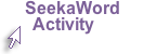 Hyperlink to SeekaWord Activity