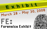 March 28 - May 30, 2008: A forensics exhibit will be on display at the Physical Sciences Library.