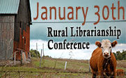 January 30th - Rural Librarianship Conference