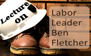 Image of a pair of boots and a hard hat with the text lecture on labor leader Ben Fletcher.