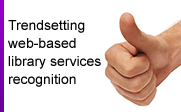 Picture of a hand giving thumbs up and the text Trendsetting web-based library services recognition.