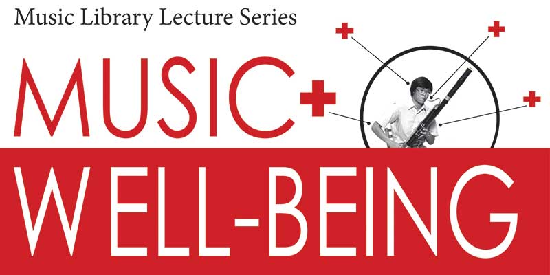 Picture of man playing bassoon with health icons surrounding him. Text aout Music Library Lecture Series