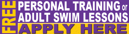Free Personal Training or Adult Swim Lessons - Apply Here