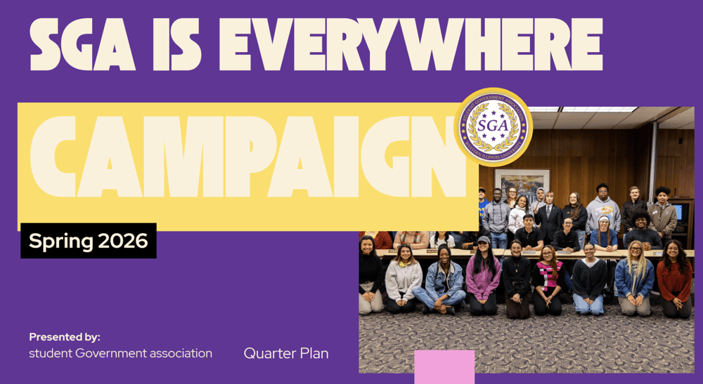 Promotional image for the SGA Is Everywhere Campaign with a group photo and text about Spring 2026. Transcribed Text: SGA IS EVERYWHERE CAMPAIGN Spring 2026 Presented by: student Government association Quarter Plan
