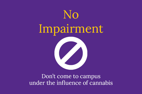 Don't come to campus impaired